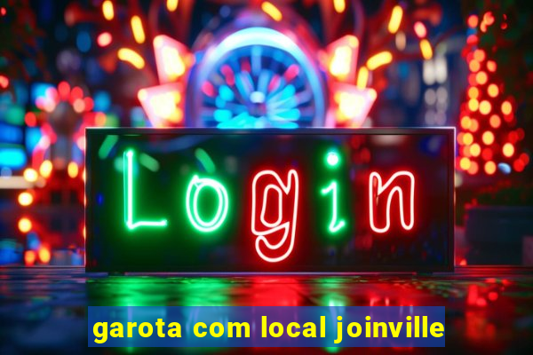 garota com local joinville