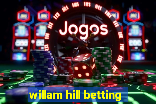 willam hill betting