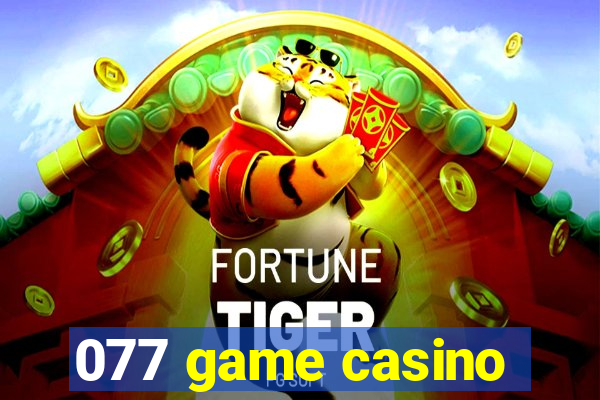 077 game casino