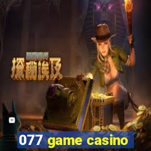 077 game casino