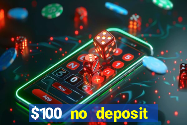 $100 no deposit casino bonus codes