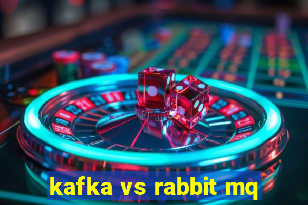 kafka vs rabbit mq