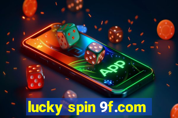 lucky spin 9f.com