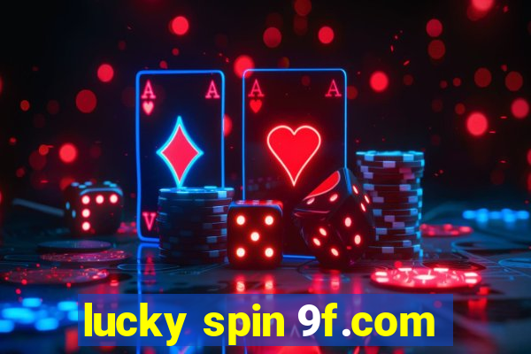 lucky spin 9f.com