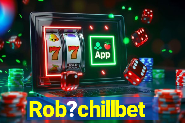 Rob?chillbet