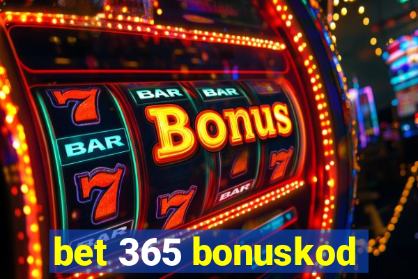 bet 365 bonuskod