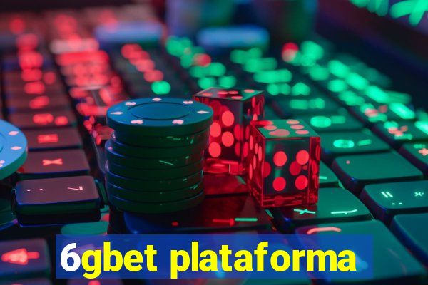 6gbet plataforma