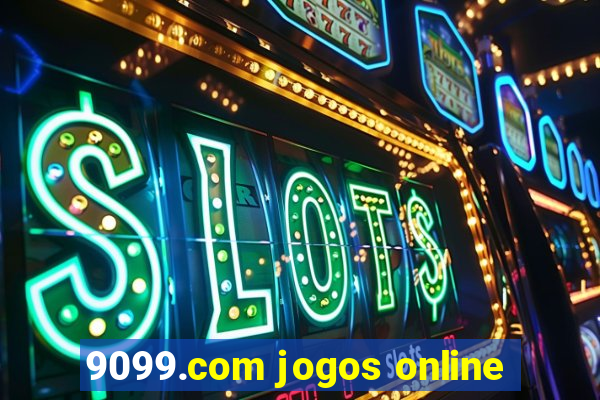 9099.com jogos online