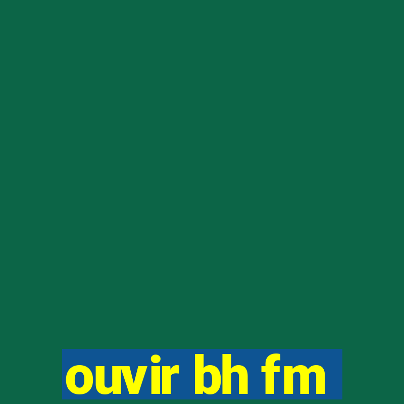 ouvir bh fm