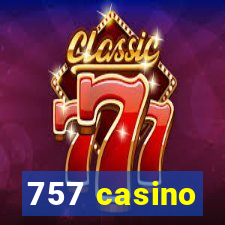 757 casino