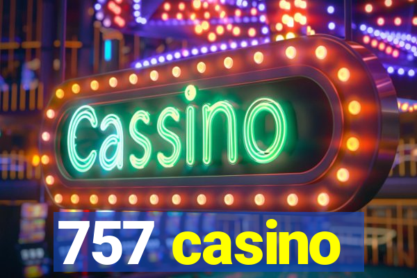 757 casino