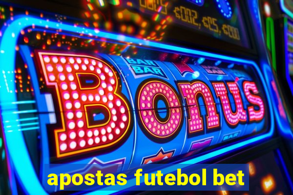 apostas futebol bet