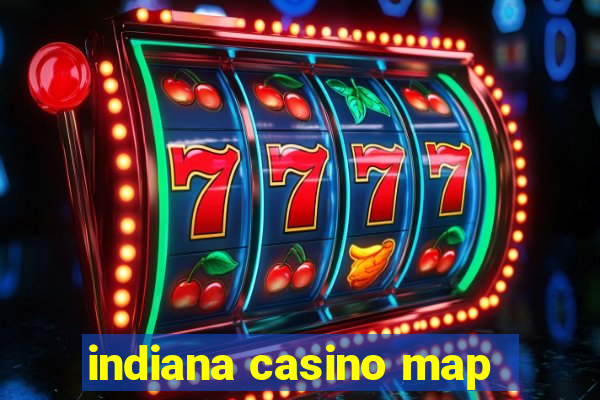 indiana casino map