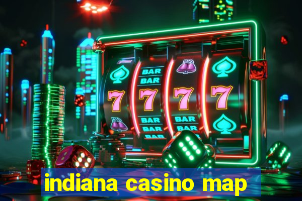 indiana casino map