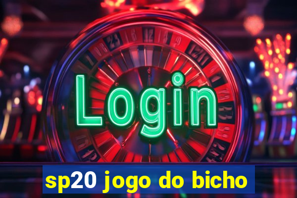 sp20 jogo do bicho