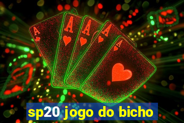 sp20 jogo do bicho