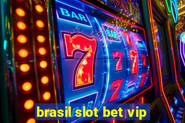 brasil slot bet vip