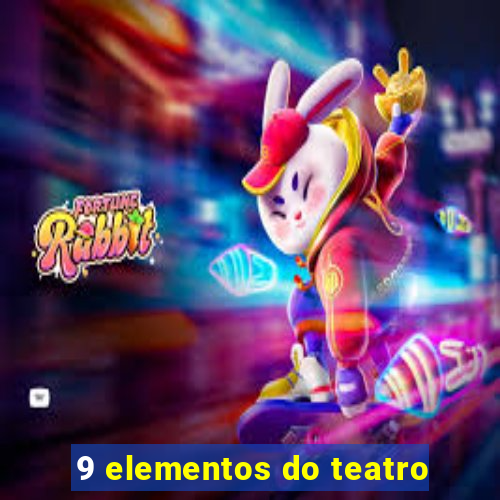 9 elementos do teatro