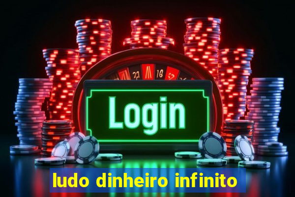 ludo dinheiro infinito