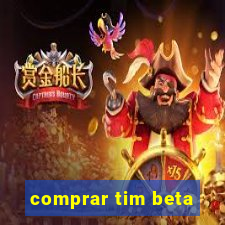 comprar tim beta