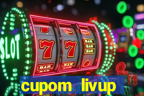 cupom livup primeira compra