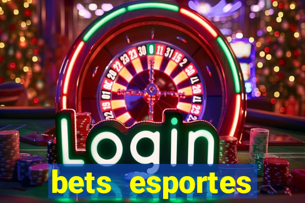 bets esportes apostas esportivas