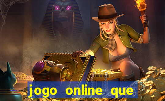 jogo online que ganha dinheiro de verdade