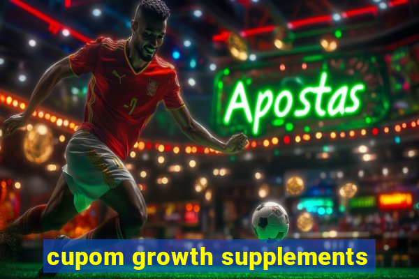 cupom growth supplements