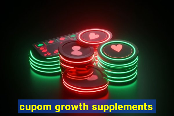 cupom growth supplements