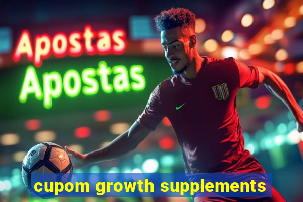 cupom growth supplements