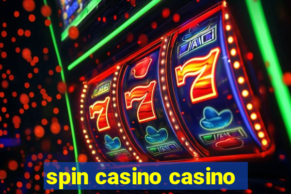 spin casino casino