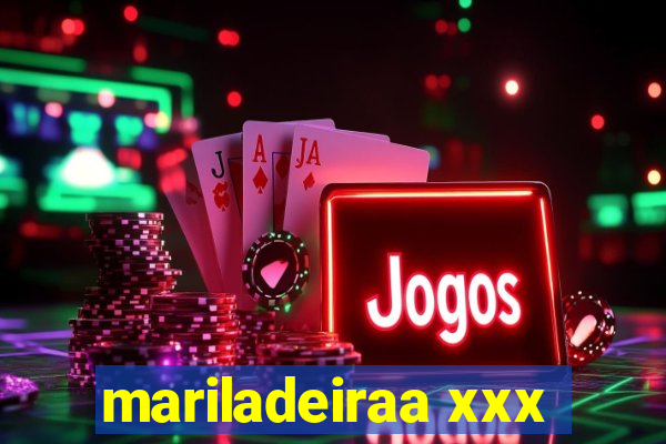 mariladeiraa xxx