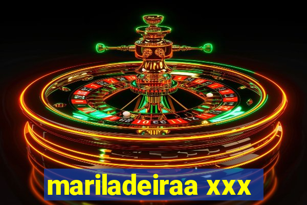 mariladeiraa xxx