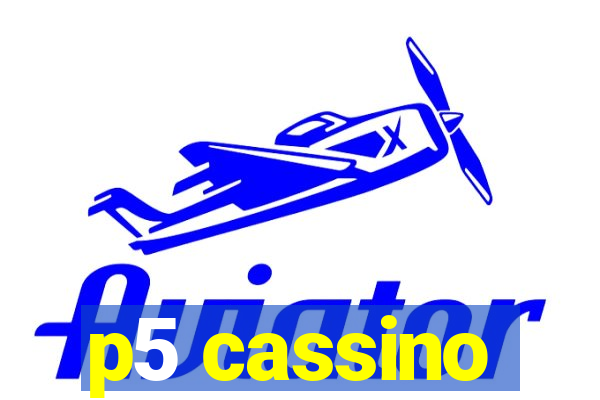 p5 cassino