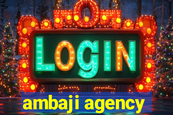 ambaji agency