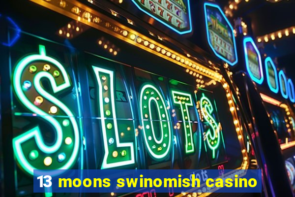 13 moons swinomish casino