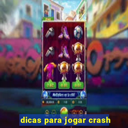 dicas para jogar crash