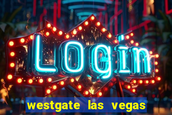 westgate las vegas hotel casino