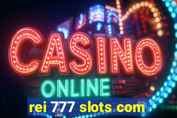 rei 777 slots com