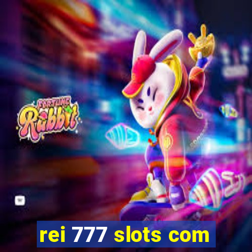 rei 777 slots com