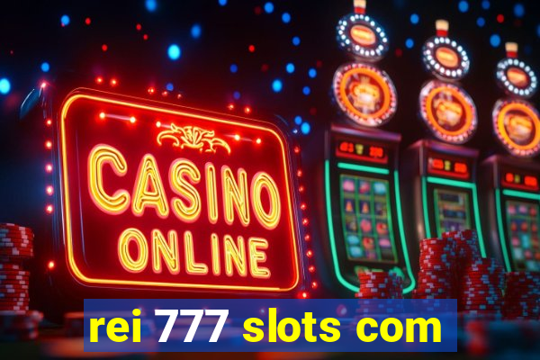 rei 777 slots com