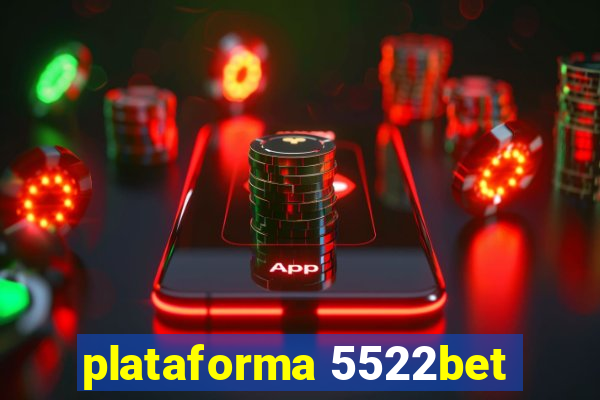 plataforma 5522bet