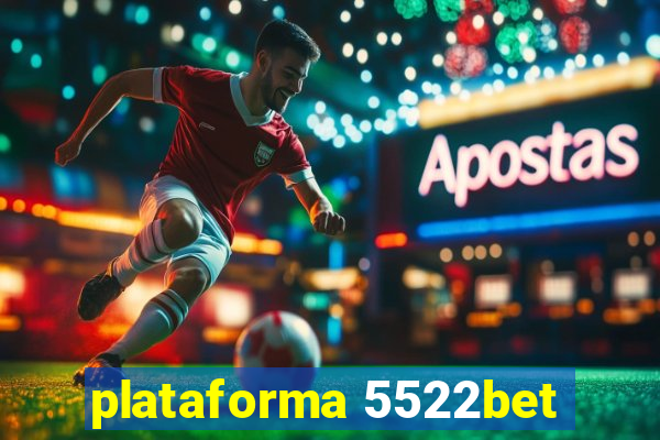 plataforma 5522bet