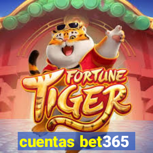 cuentas bet365