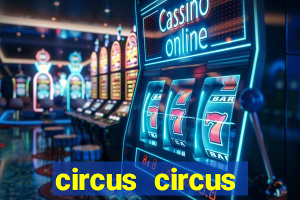 circus circus resort and casino