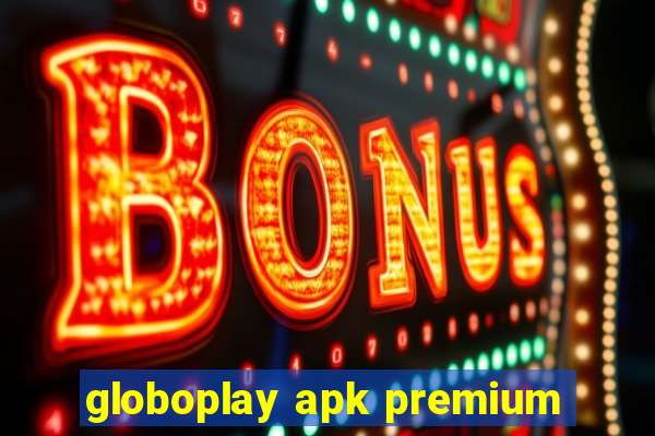 globoplay apk premium