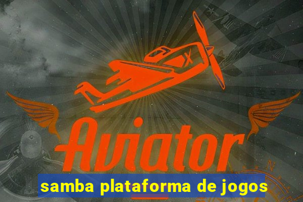 samba plataforma de jogos