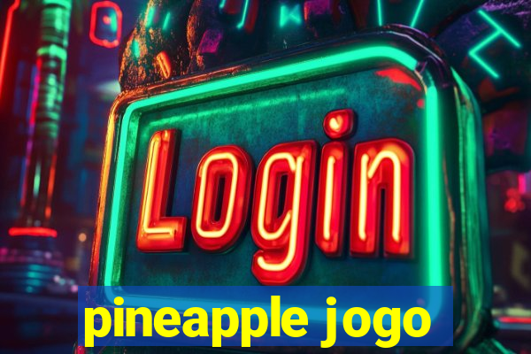 pineapple jogo