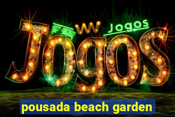 pousada beach garden