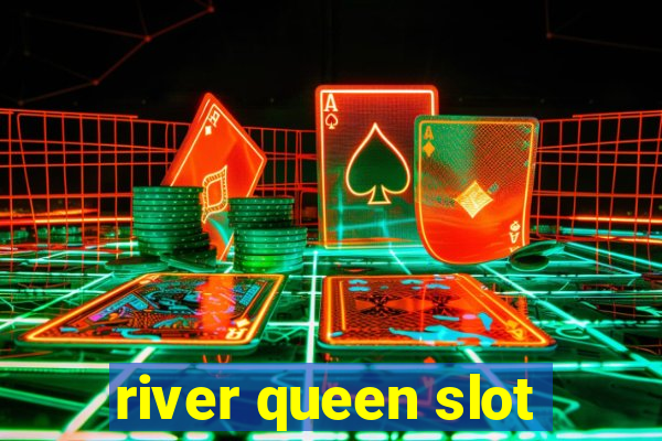 river queen slot